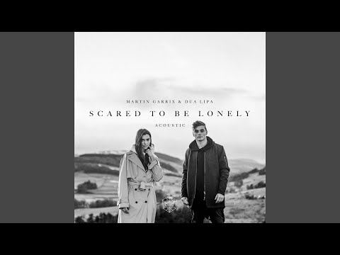 Scared To Be Lonely Mp3 Download